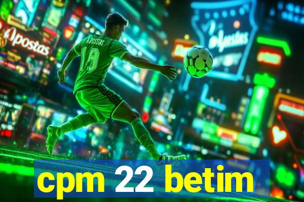 cpm 22 betim